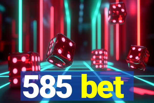 585 bet